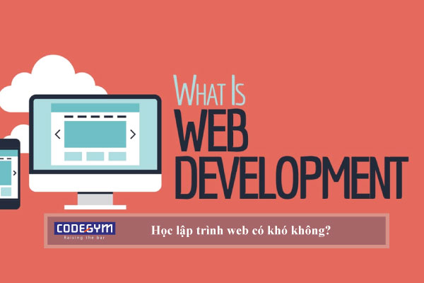 Học lập trình web có khó không?