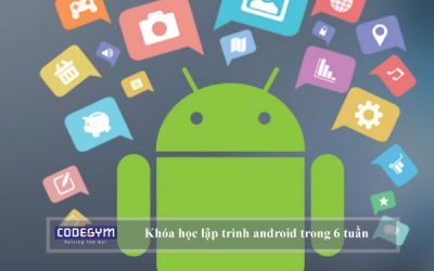 Khóa học lập trình android trong 6 tuần cho người mới bắt đầu