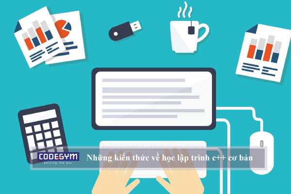 Những kiến thức về học lập trình c++ cơ bản bạn cần nắm vững