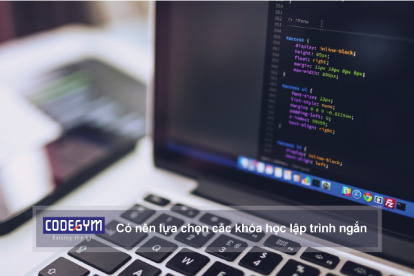 Có nên lựa chọn các khóa học lập trình ngắn hạn hay không