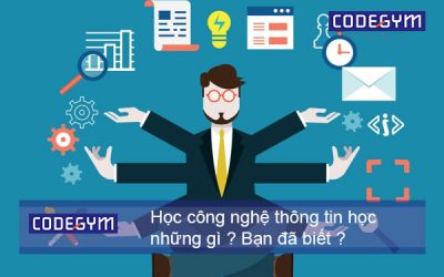 Học công nghệ thông tin học những gì? Bạn đã biết?