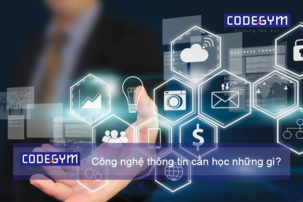 Ngành công nghệ thông tin cần học những 