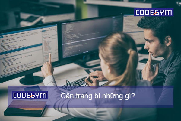 can-trang-bi-nhung-gi-codegym