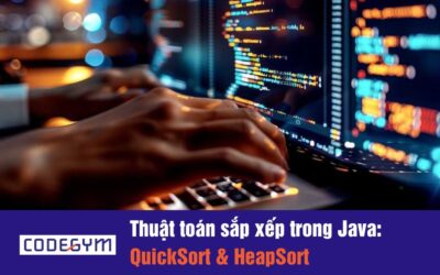 Thuật toán sắp xếp trong Java: QuickSort & HeapSort