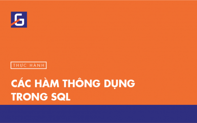 [Thực hành] Các hàm thông dụng trong SQL