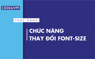 [Thực hành] Chức năng thay đổi font-size