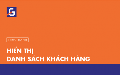 [Thực hành] Hiển thị danh sách khách hàng