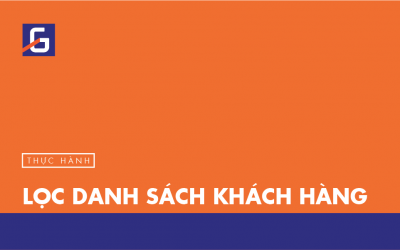 [Thực hành] Lọc danh sách khách hàng