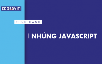 [Thực hành] Nhúng JavaScript- CodeGym.vn