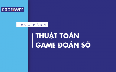 [Thực hành] Thuật toán game đoán số