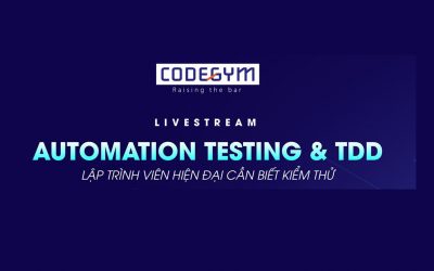 [Video] Autmation Testing & TDD – Lập trình viên hiện đại cần biết kiểm thử