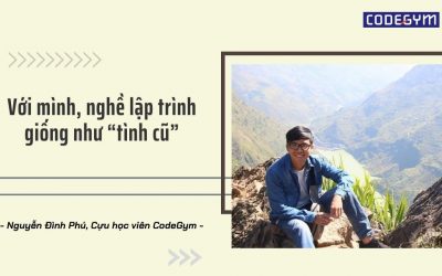 Trở về với đam mê lập trình sau 4 năm làm kỹ thuật – Nguyễn Đình Phú, CHV CodeGym