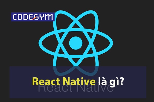 react-native-la-gi-tong-hop-tai-lieu-hoc-react-native-tu-a-z-4