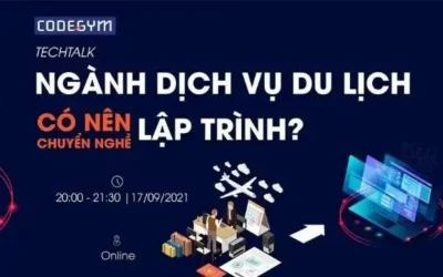 NGÀNH DỊCH VỤ DU LỊCH CÓ NÊN CHUYỂN NGHỀ LẬP TRÌNH?