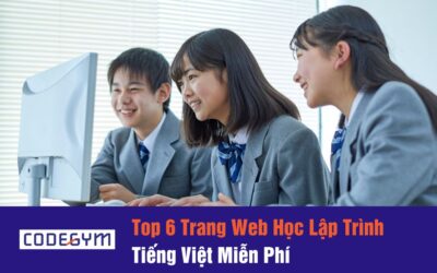 Top 6 Trang Web Học Lập Trình Tiếng Việt Miễn Phí