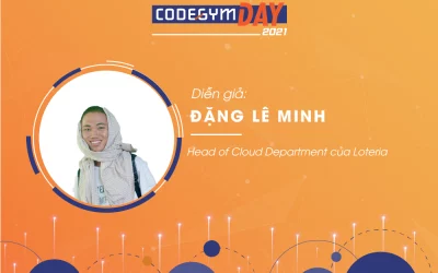 Hành trang nên có cho những Software Engineer tương lai – Diễn giả Đặng Lê Minh, CodeGym Day 2021