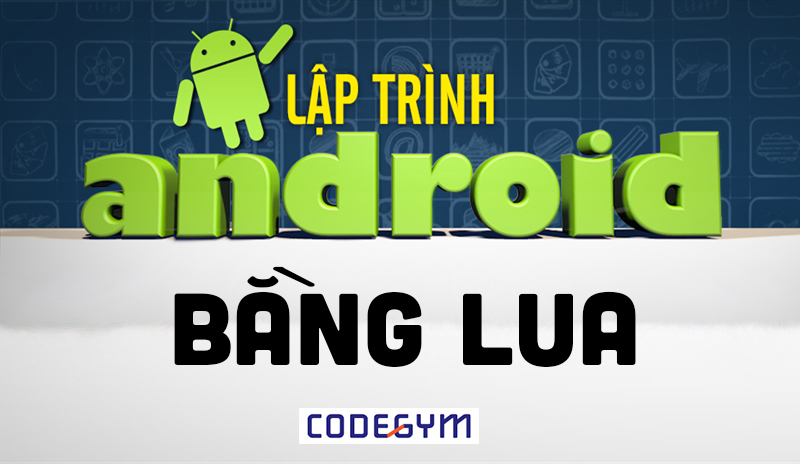 Lập trình Android bằng Lua