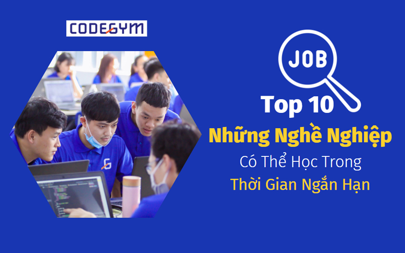 Những nghề nghiêp có thể học trong thời gian ngắn hạn