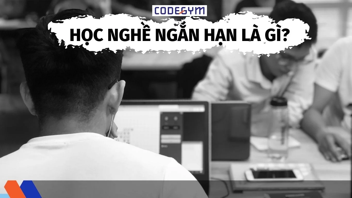 Học nghề ngắn hạn là gì?