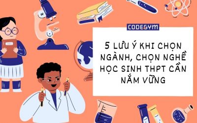 5 lưu ý khi chọn ngành, chọn nghề học sinh THPT cần nắm vững