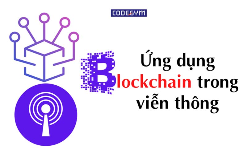 Ứng dụng công nghệ Blockchain trong viễn thông