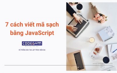 7 cách viết mã sạch bằng JavaScript