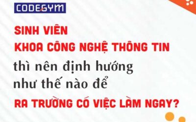 Sinh viên Công nghệ thông tin nên làm gì để ra trường có việc làm ngay?