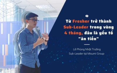Lê Phùng Nhật Trường: Từ Fresher Lên Sub-Leader Chỉ Trong Vòng 4 Tháng, Đâu Là Yếu Tố “Ăn Tiền”