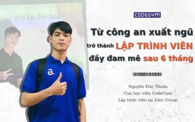 Nguyễn Đức Thuần: Từ Công An Xuất Ngũ Trở Thành Lập Trình Viên Sau 6 Tháng
