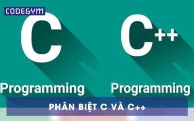 Phân biệt C với C++: Nên lựa chọn ngôn ngữ nào tốt hơn?