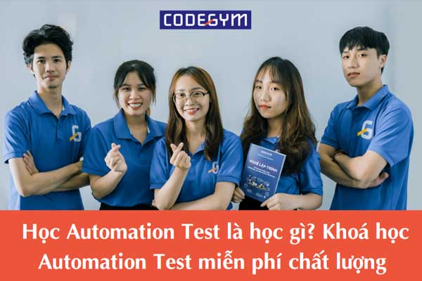 Khoá học Automation Test miễn phí chất lượng