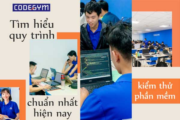 Quy trình kiểm thử phần mềm chuẩn hiện nay