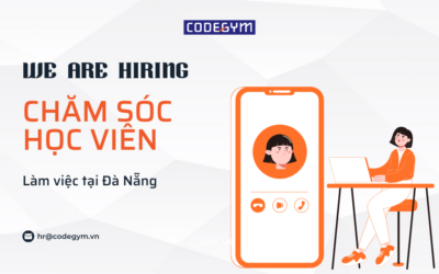 [CodeGym Đà Nẵng] Tuyển dụng Chăm sóc học viên