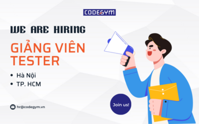 CodeGym tuyển dụng Giảng viên Tester làm việc tại Hà Nội và Sài Gòn