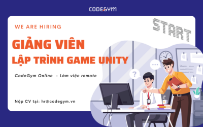 [CodeGym Online] TUYỂN DỤNG Giảng viên lập trình UNITY