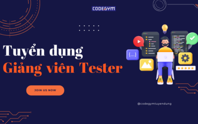[CodeGym Đà Nẵng] TUYỂN DỤNG Giảng viên Tester (Part-time)