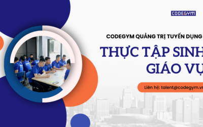 [CodeGym Quảng Trị] TUYỂN DỤNG Thực tập sinh Giáo vụ