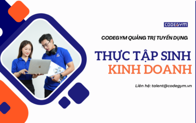 [CodeGym Quảng Trị] TUYỂN DỤNG Thực tập sinh Kinh doanh