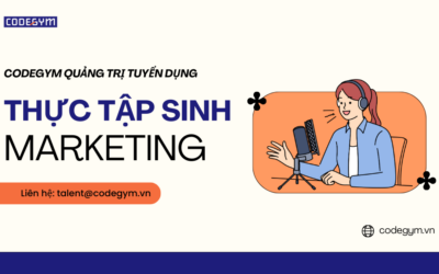 [CodeGym Quảng Trị] TUYỂN DỤNG Thực tập sinh Marketing