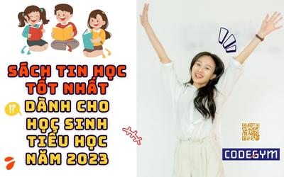 Sách Tin học tốt nhất dành cho học sinh tiểu học năm 2023