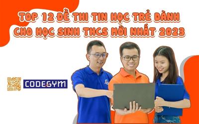 Top 12 đề thi tin học trẻ THCS hay nhất