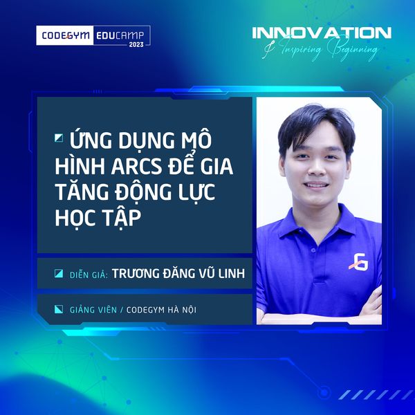 Chuyên đề số 01: Kỹ thuật giảng dạy tại CodeGym Educamp 2023