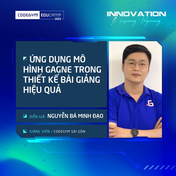 Chuyên đề số 01: Kỹ thuật giảng dạy tại CodeGym Educamp 2023