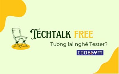 [Techtalk Miễn Phí] Tương lai nghề Tester: Định hướng thế nào cho đúng?