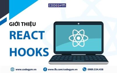 React Hooks là gì? Một số Hooks sử dụng phổ biến nhất!