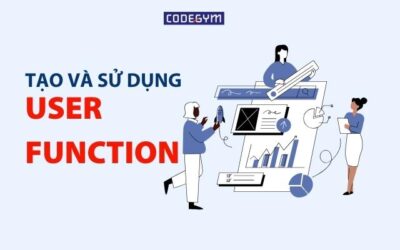 Tạo và sử dụng USER FUNCTION