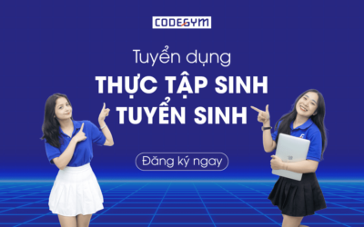 CodeGym tuyển dụng Thực tập sinh Tư vấn tuyển sinh