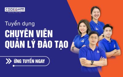 [CodeGym Hà Nội] Tuyển dụng Chuyên viên Quản lý Đào tạo