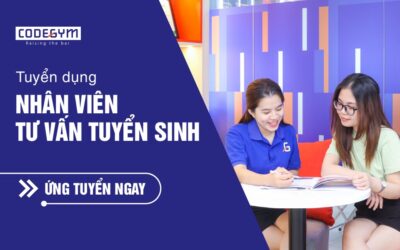 [CodeGym] Tuyển dụng Nhân viên Tư vấn tuyển sinh