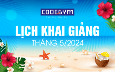 CodeGym thông báo lịch khai giảng tháng 5/2024